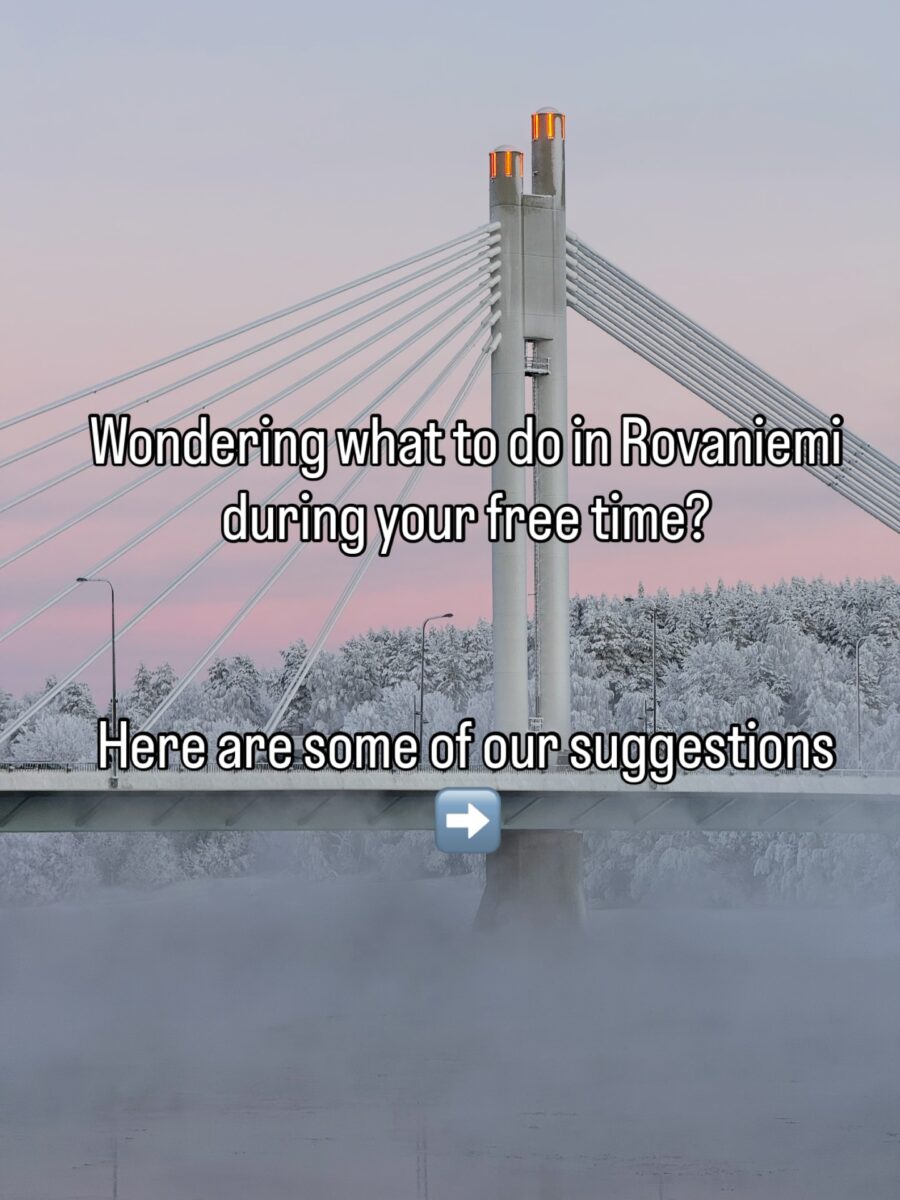 Winter bridge in Rovaniemi at sunset with activity suggestions.